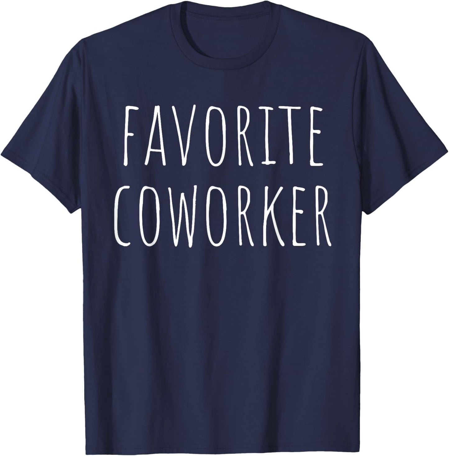 Favorite Coworker Matching Employee Funny Work T-Shirt - T-Shirt | Navy