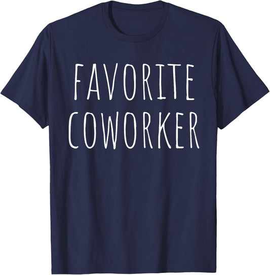 Favorite Coworker Matching Employee Funny Work T-Shirt - T-Shirt | Navy