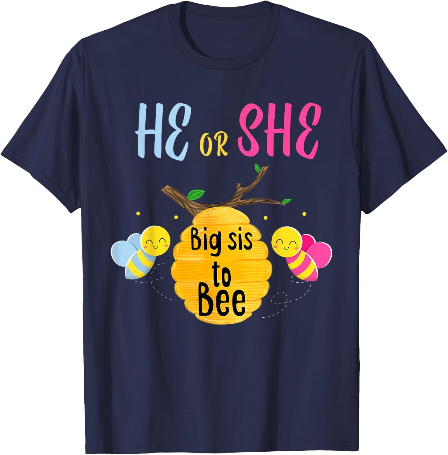 Gender Reveal Shirt for Sister He or She Big Sis to Bee Gift T-Shirt - T-Shirt | Navy