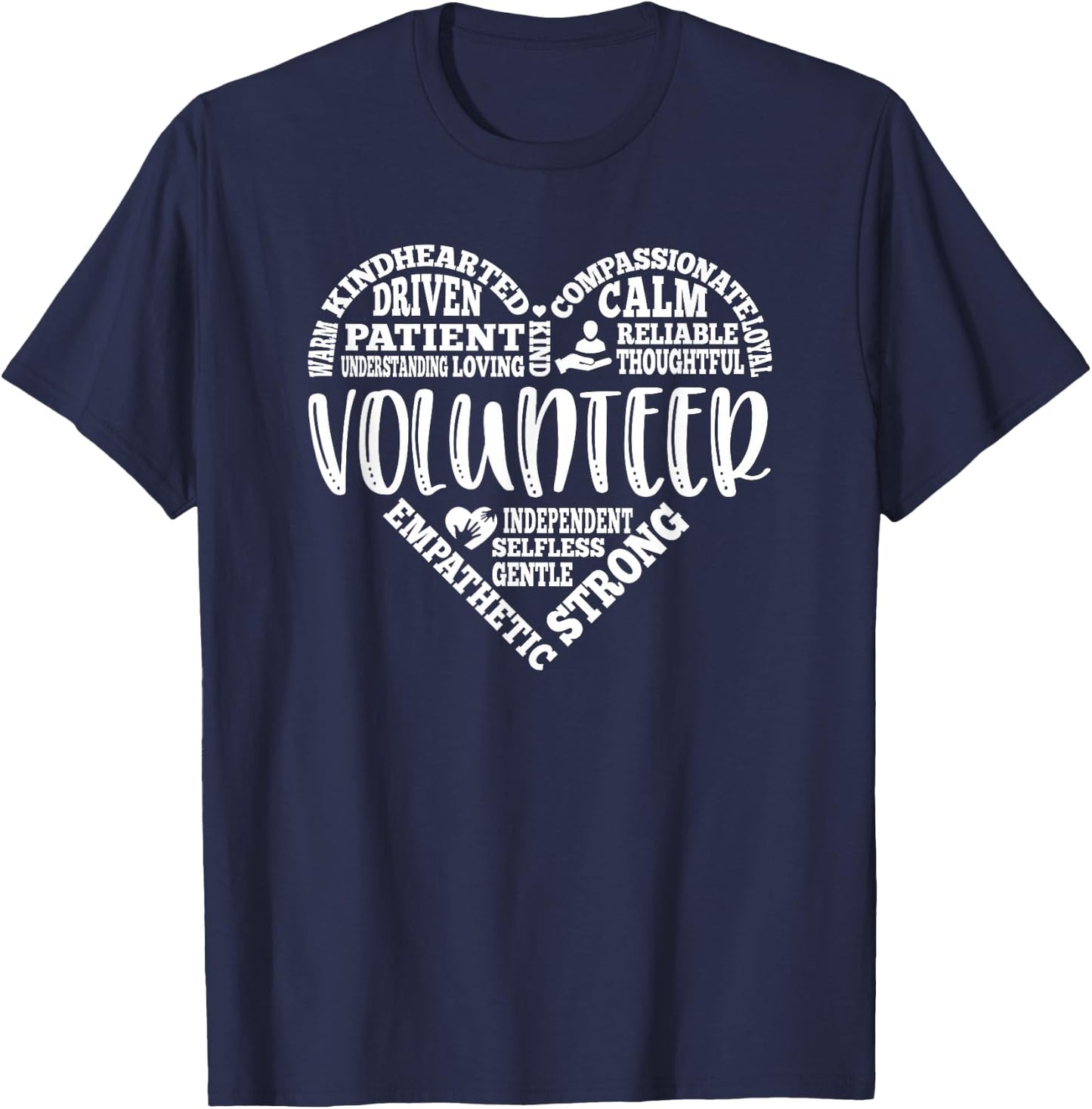 Volunteer Caring Compassionate Dedicated Volunteering T-Shirt - T-Shirt | Navy
