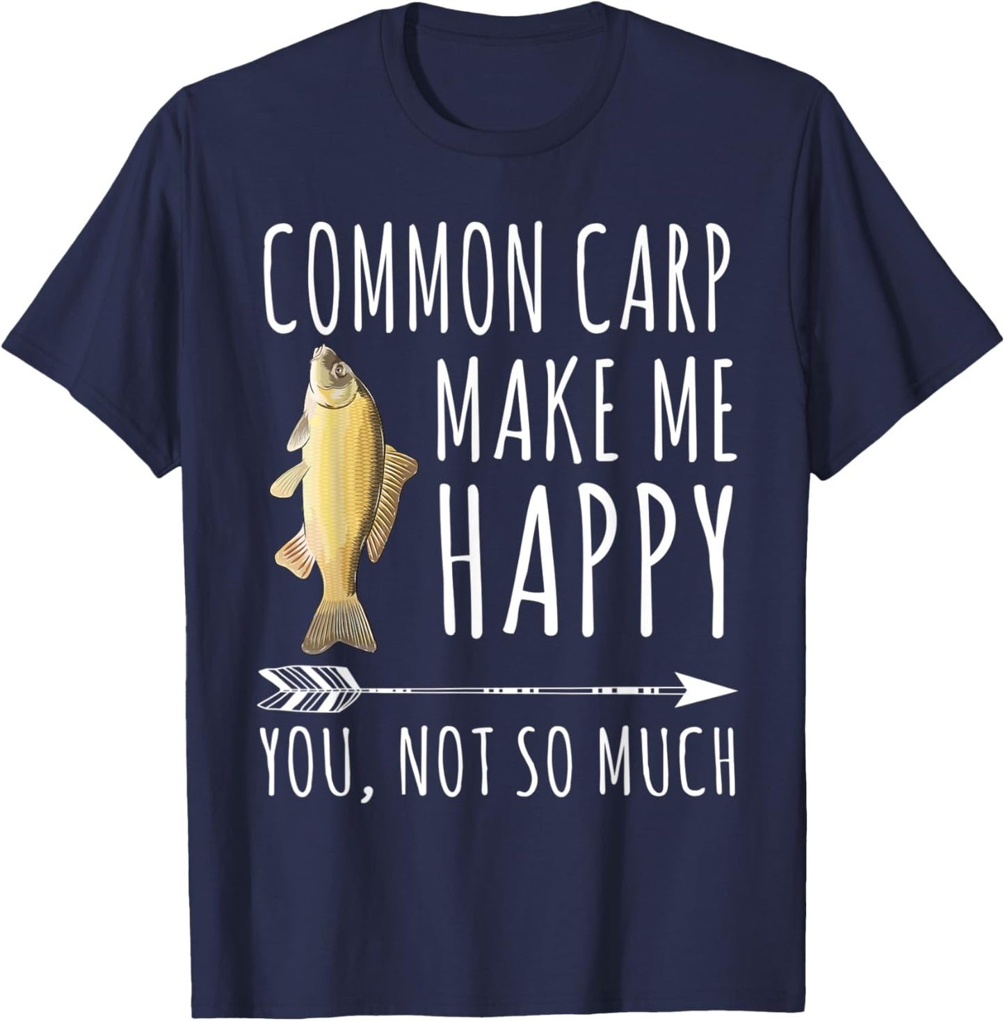 Common Carp Make Me Happy You Not So Much Fish Lover T-Shirt - T-Shirt | Navy