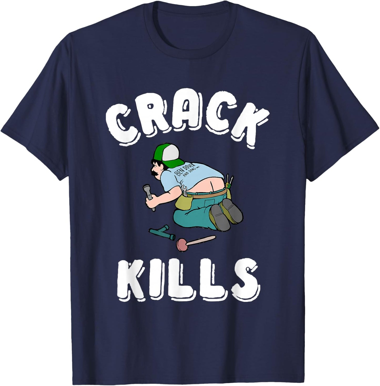 Crack Kills Funny Plumber Shirt T-Shirt - T-Shirt | Navy