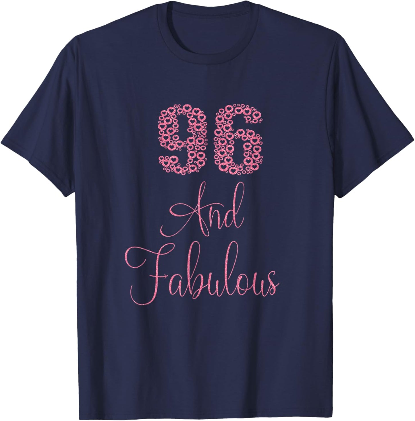 96 And Fabulous Happy 96th Birthday Idea For Woman T-Shirt - T-Shirt | Navy