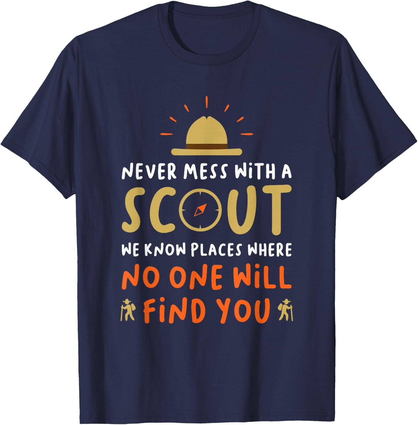 Never Mess With A Scout - Funny Camping Scouting Lover T-Shirt - T-Shirt | Navy