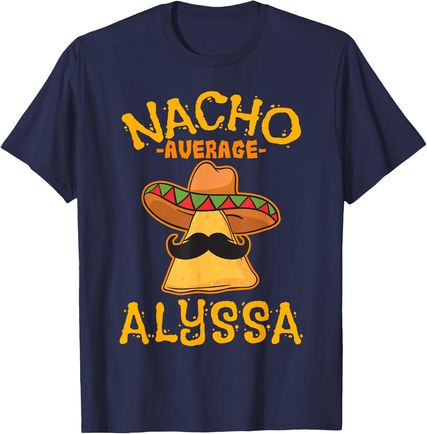 Nacho Average Alyssa Personalized Name Funny Taco T-Shirt - T-Shirt | Navy