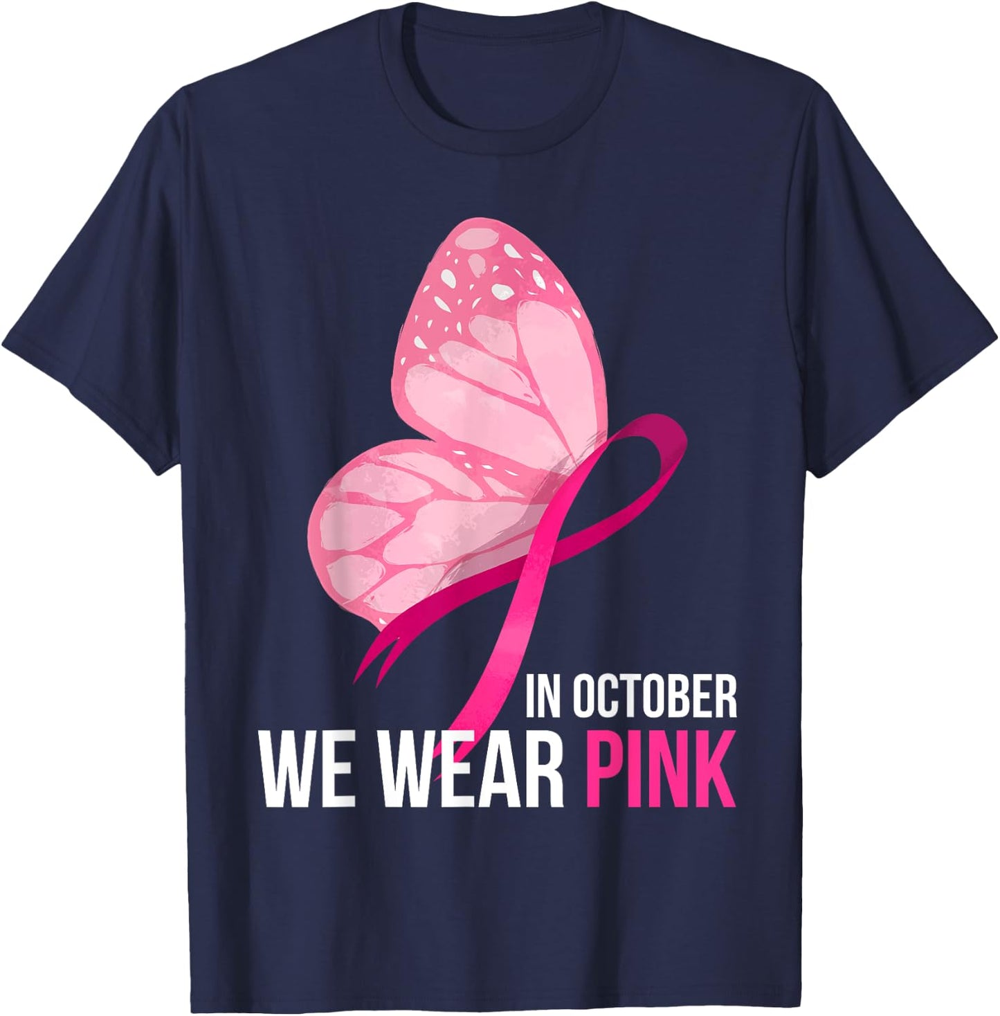 In October We Wear Pink Butterfly Breast Cancer Awareness T-Shirt - T-Shirt | Navy