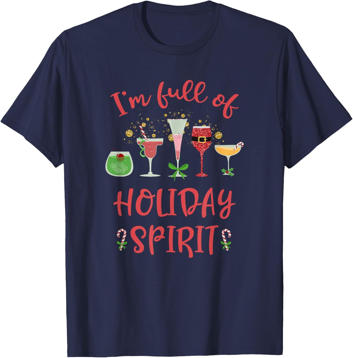 Funny Christmas Drinking I'm Full Of Holiday Spirit T-Shirt - T-Shirt | Navy