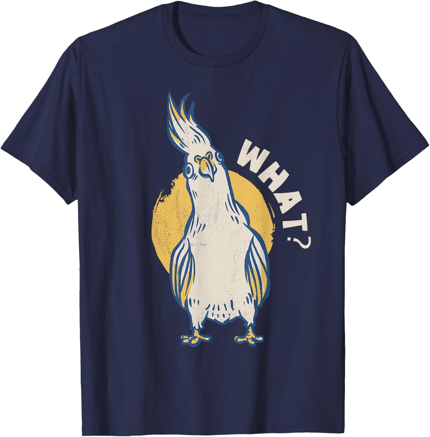 Cockatiel. What? What's up? T-Shirt - T-Shirt | Navy