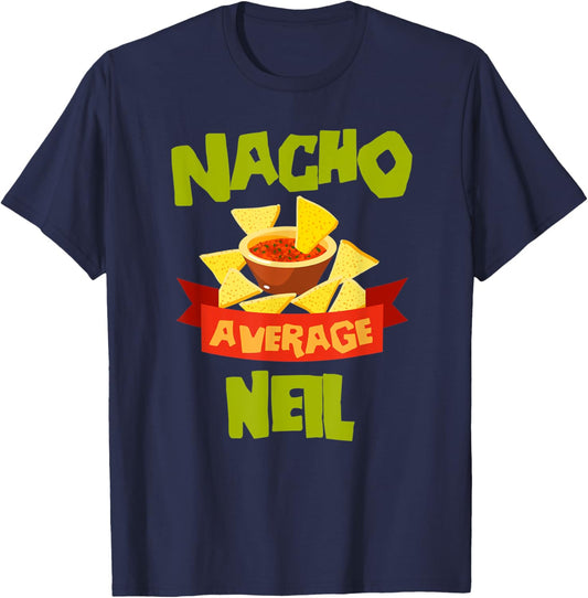 NACHO AVERAGE NEIL Funny Birthday Personalized Name Gift T-Shirt - T-Shirt | Navy