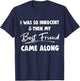 I was so innocent then my best friend came along Funny BFF T-Shirt - T-Shirt | Navy