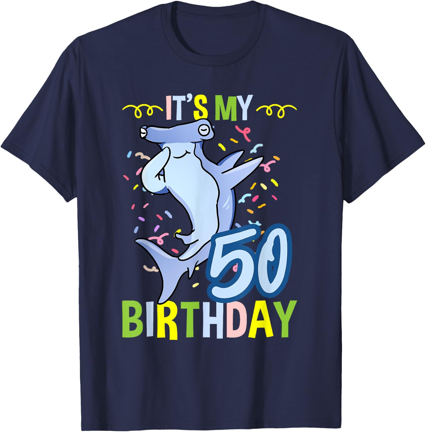 Its My 50th Birthday Hammerhead Shark T-Shirt - T-Shirt | Navy