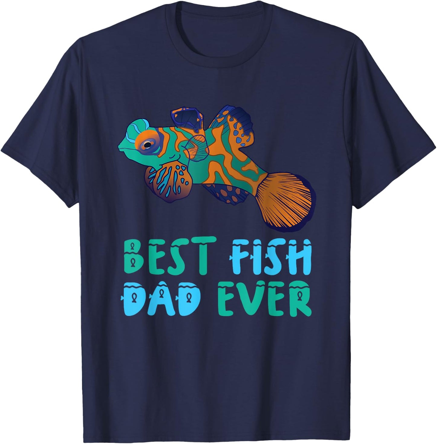 Mandarin Fish Fish Aquarium Fish best fish dad ever T-Shirt - T-Shirt | Navy