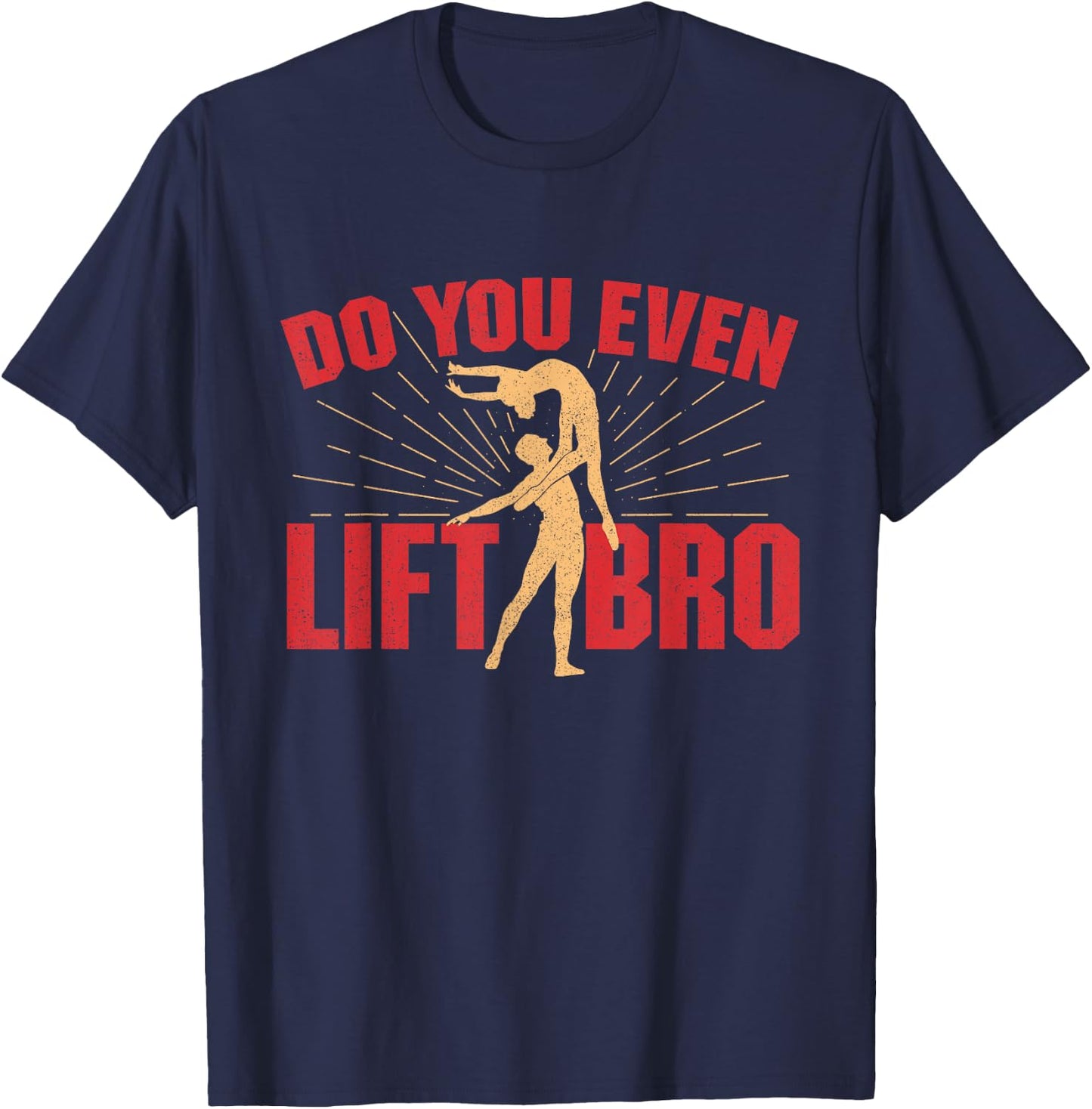 Do You Even Lift Bro - Ballet Dancing Plié Chassé Ballerina T-Shirt - T-Shirt | Navy