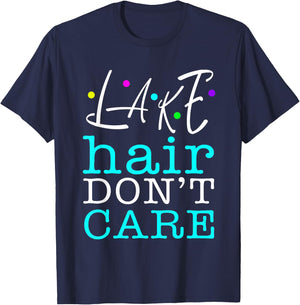 Lake Hair Don't Care Humorous Funny T-Shirt - T-Shirt | Navy