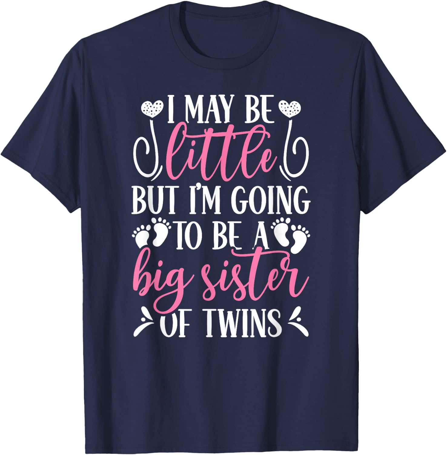 Be Big Sister Of Twins Promoted To Big Sister Of Twins T-Shirt - T-Shirt | Navy