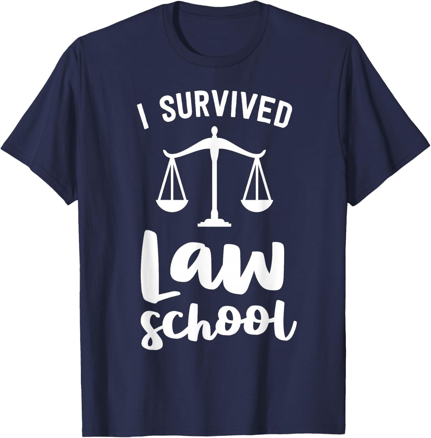 I Survived Law School Graduation Party Gift Lawyer Attorney T-Shirt - T-Shirt | Navy