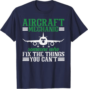 Aircraft Mechanic Someone Who Fix The Things You Can't T-Shirt - T-Shirt | Navy
