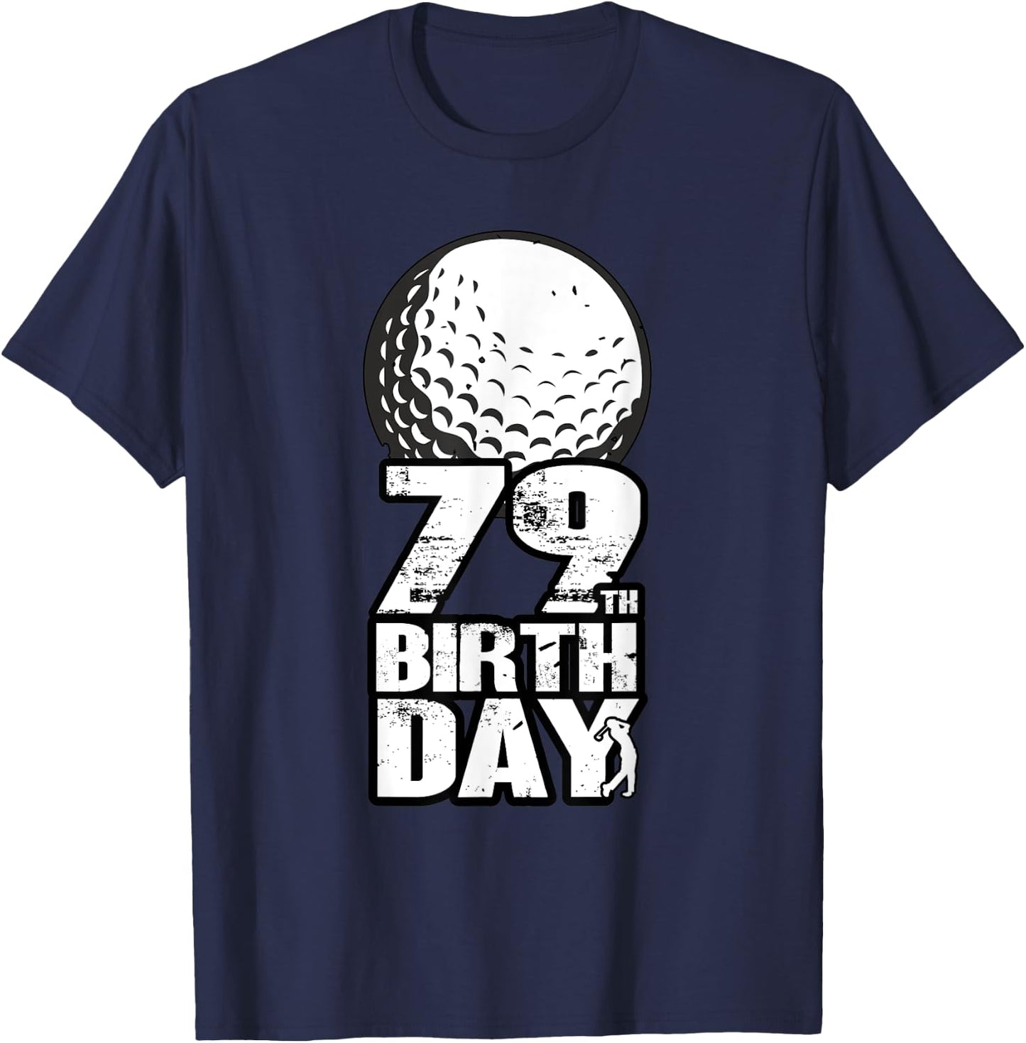 79 Years Old Golf Golfing Golfer 30th Birthday T-Shirt - T-Shirt | Navy