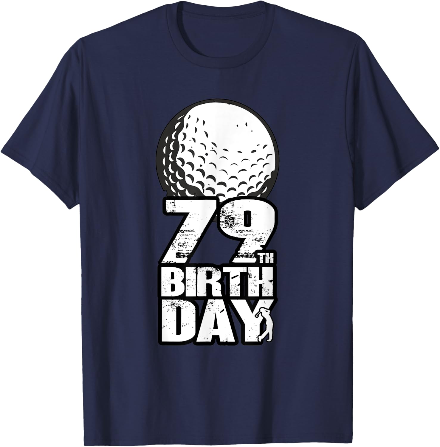 79 Years Old Golf Golfing Golfer 30th Birthday T-Shirt - T-Shirt | Navy