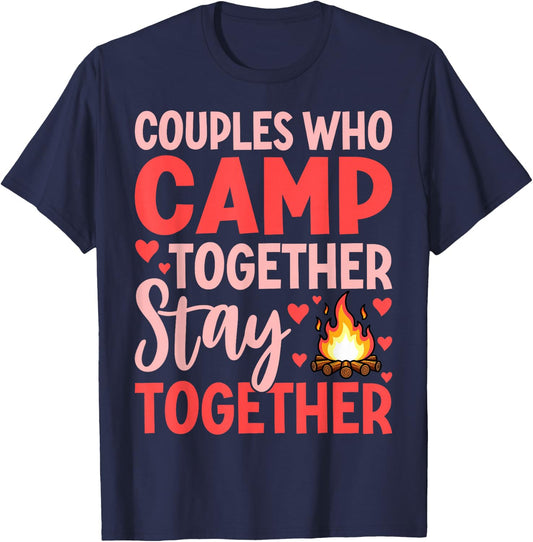 Couples Who Camp Together Stay Together Quote T-Shirt - T-Shirt | Navy