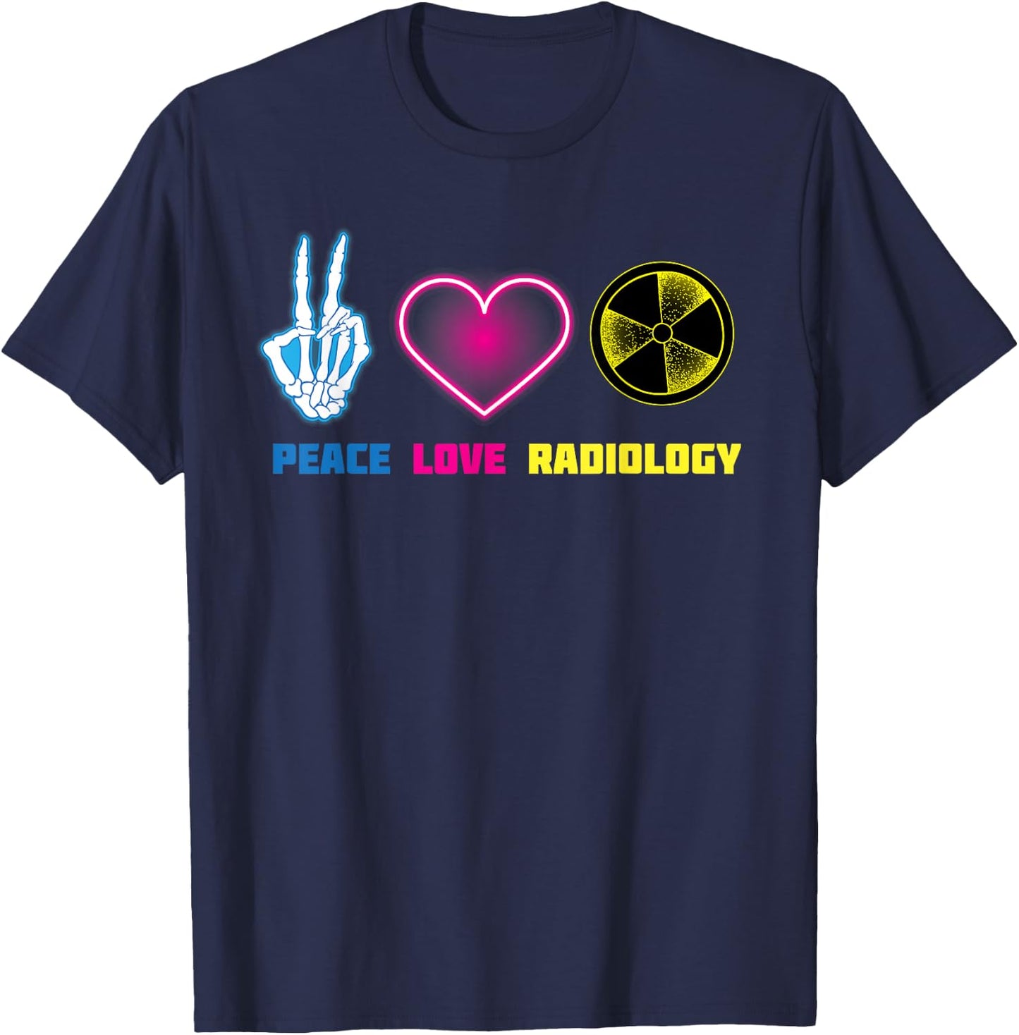 Peace Love Radiology Shirt | Cute I Love Radioscopy Gift T-Shirt - T-Shirt | Navy
