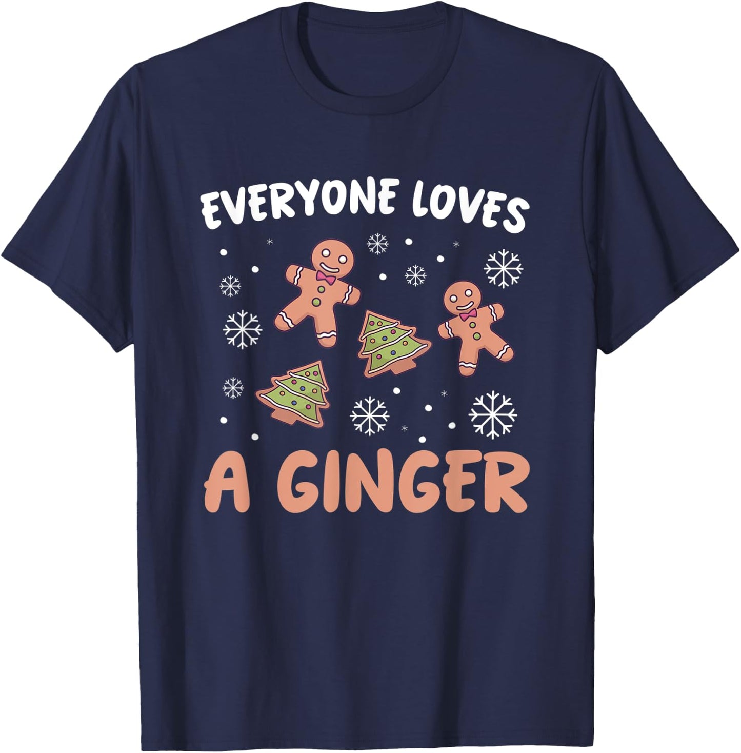 funny christmas Everyone Loves A Ginger Gingerbread T-Shirt - T-Shirt | Navy