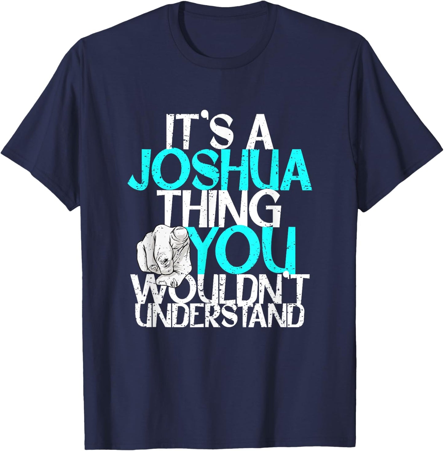 It's A Joshua Thing You Wouldn't Understand T-Shirt - T-Shirt | Navy
