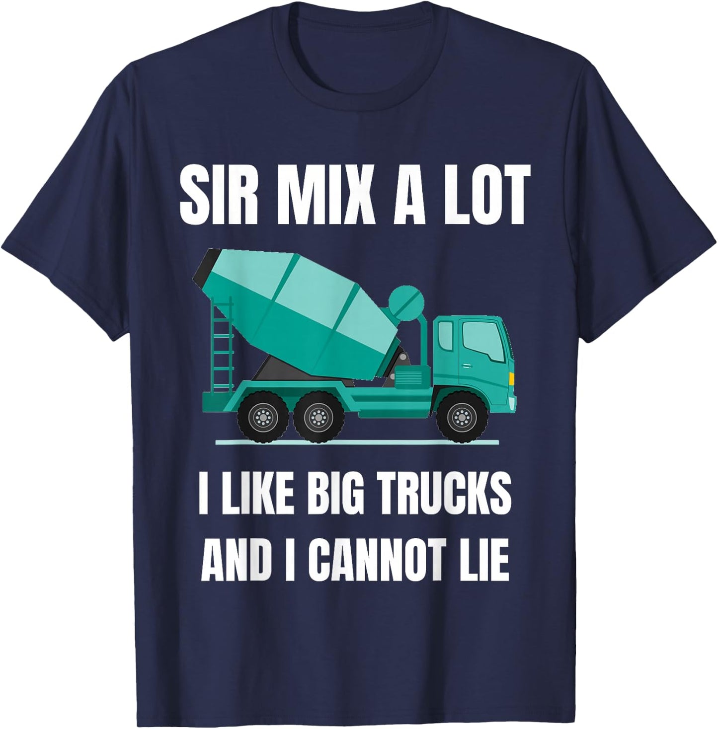 Concrete Mixer Driver Big Vehicle Heavy Equipment Trucker T-Shirt - T-Shirt | Navy