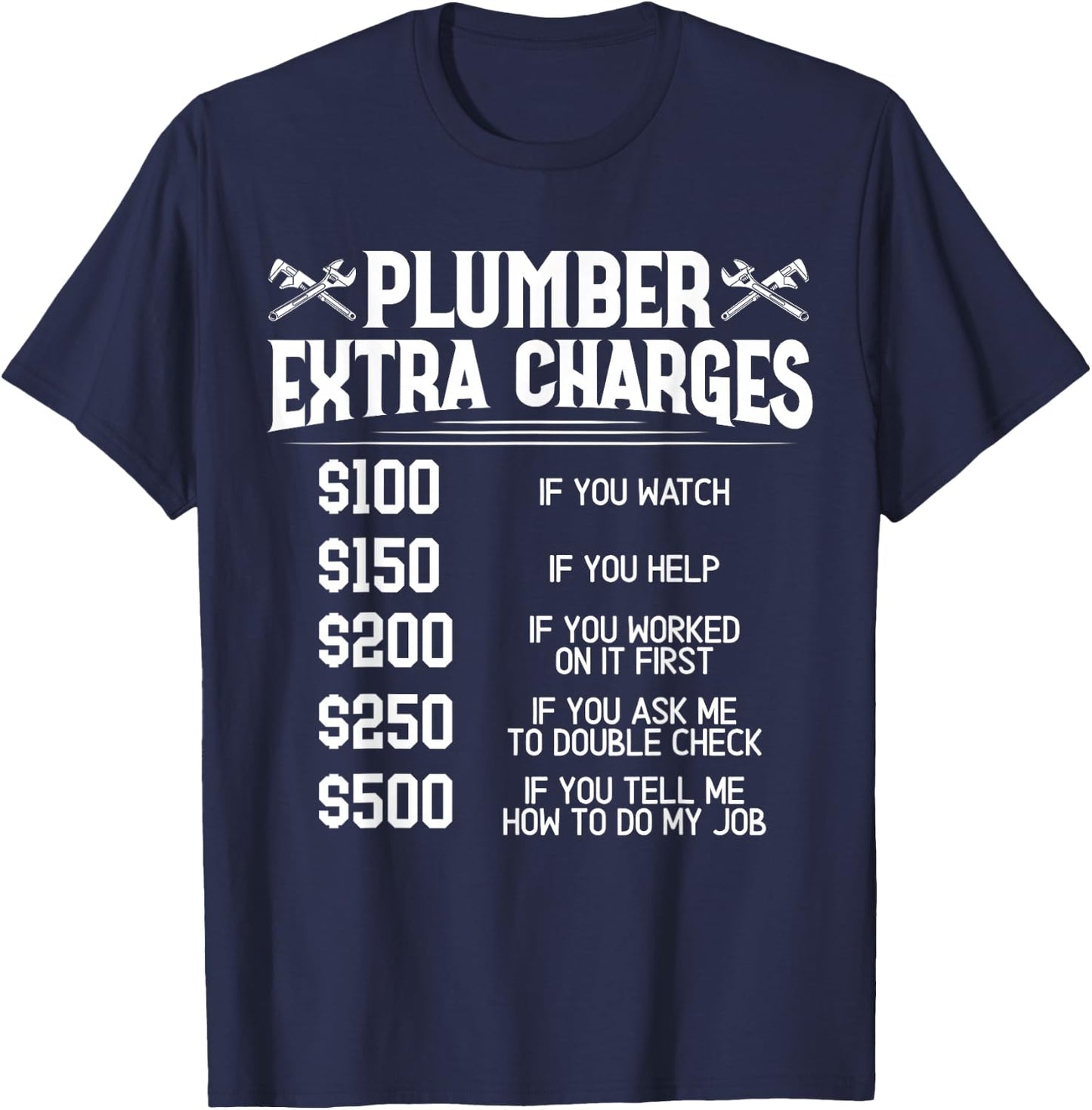 Plumber Extra Charges Plumbing Pipefitter Drain Surgeon Gift T-Shirt - T-Shirt | Navy