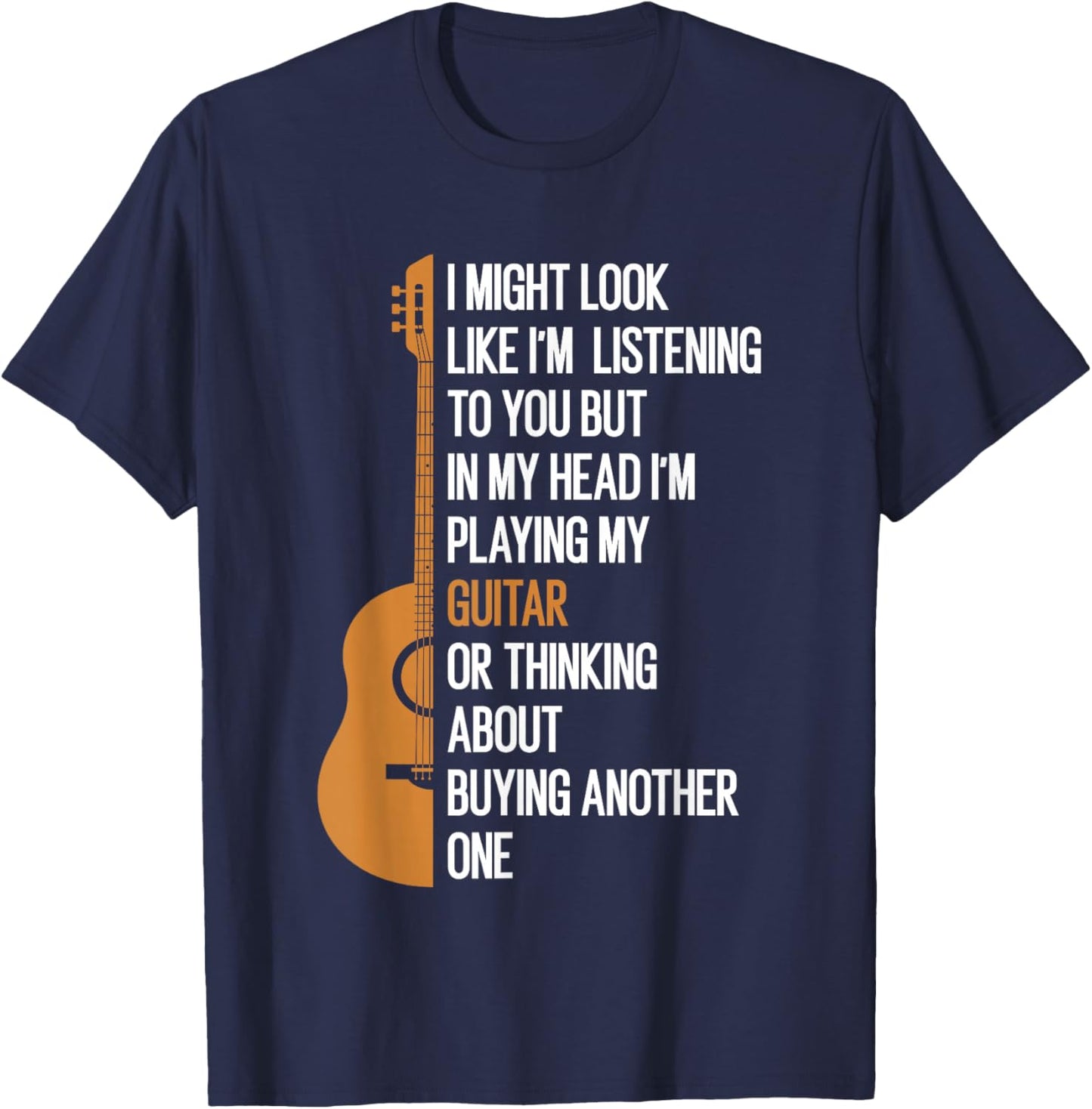I Might Look Like I'm Listening To You But in My Head Guitar T-Shirt - T-Shirt | Navy