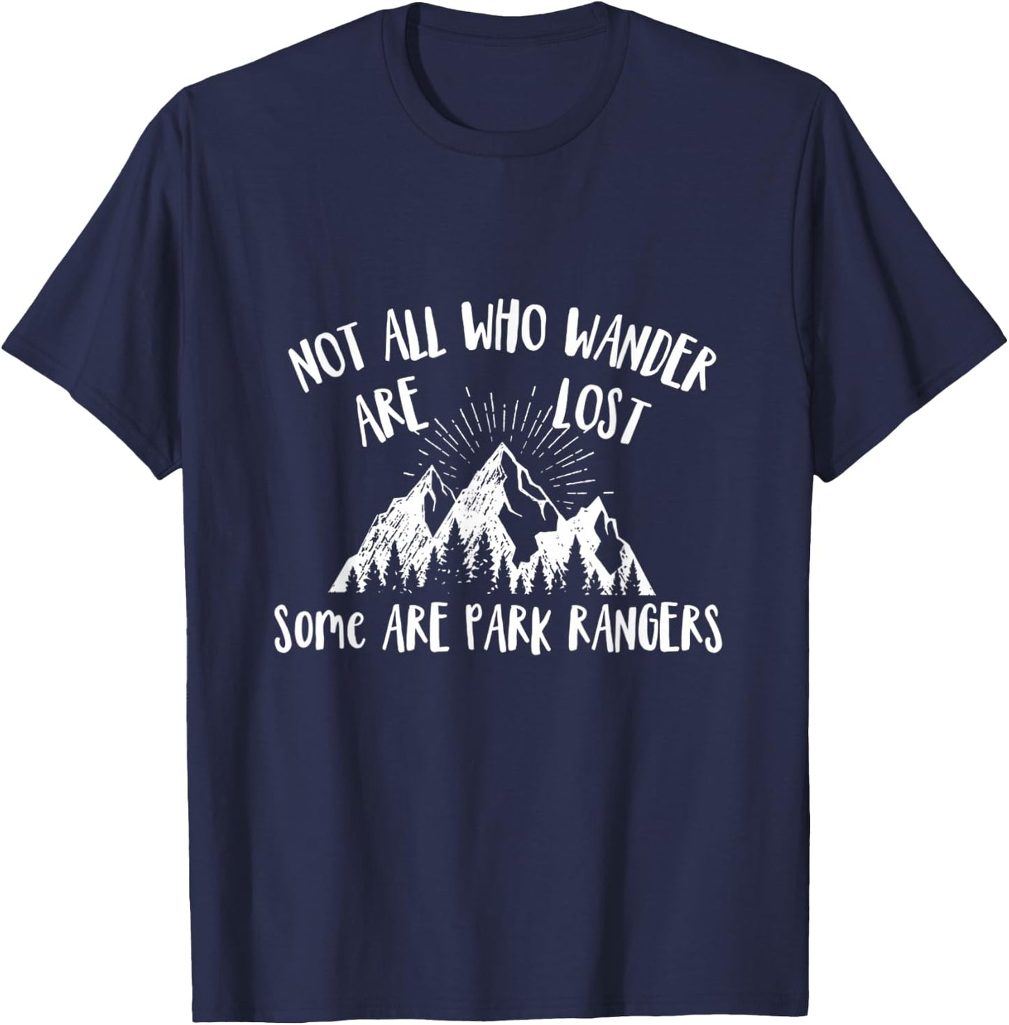 Park Ranger Gift Not All Who Wander Are Lost National Parks T-Shirt - T-Shirt | Navy