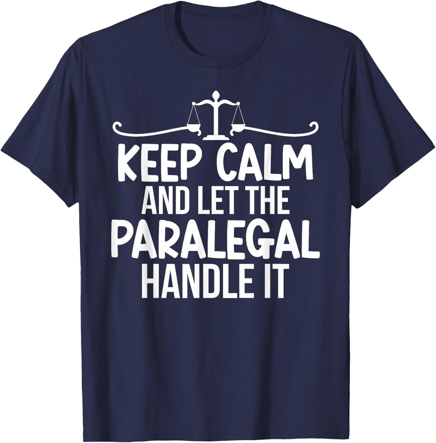 Let The Paralegal Handle It Legal Assistant Paralegals T-Shirt - T-Shirt | Navy
