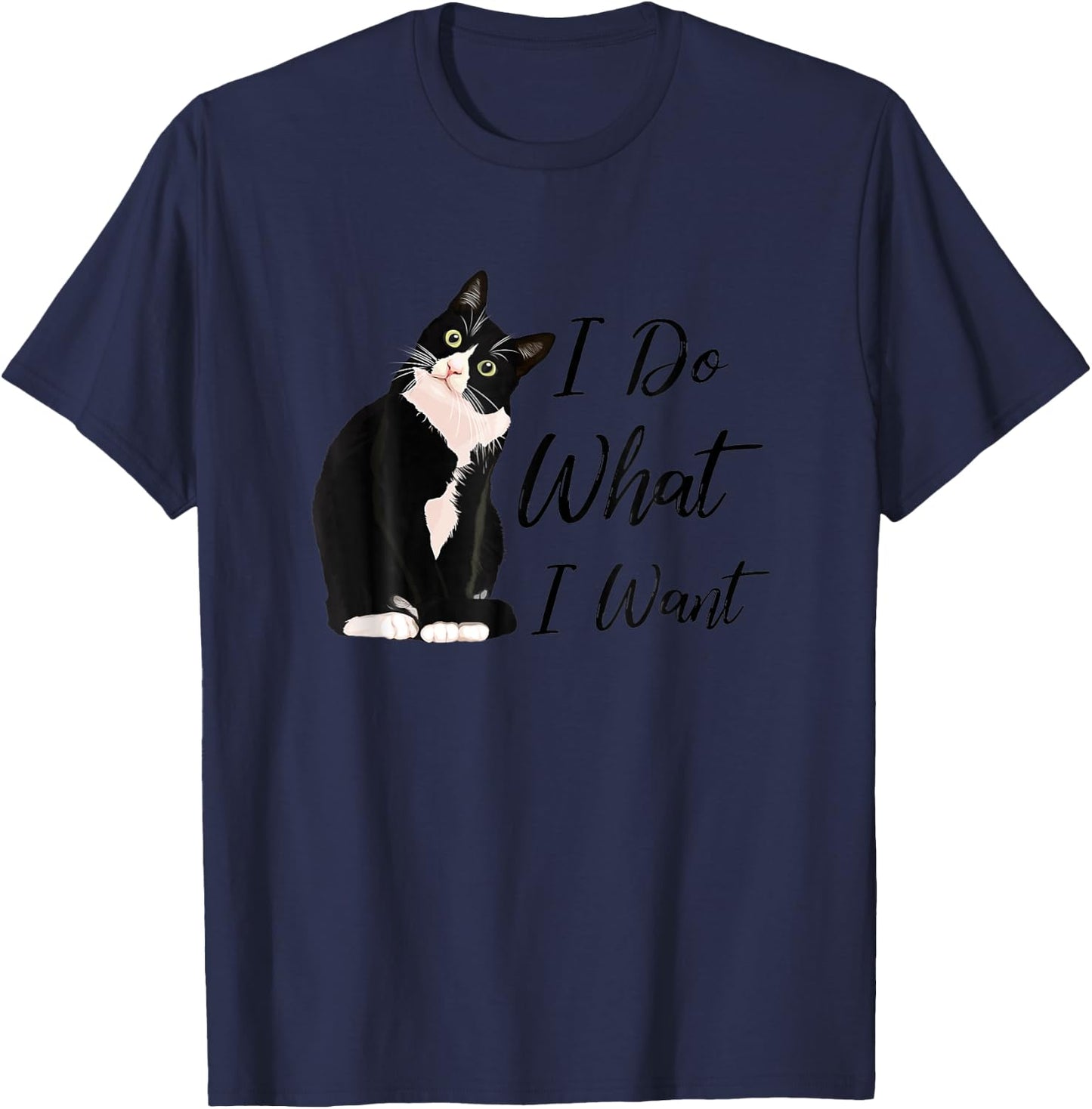 Do What I Want Tuxedo Cat Mom Cute Funny Graphic Women T-Shirt - T-Shirt | Navy