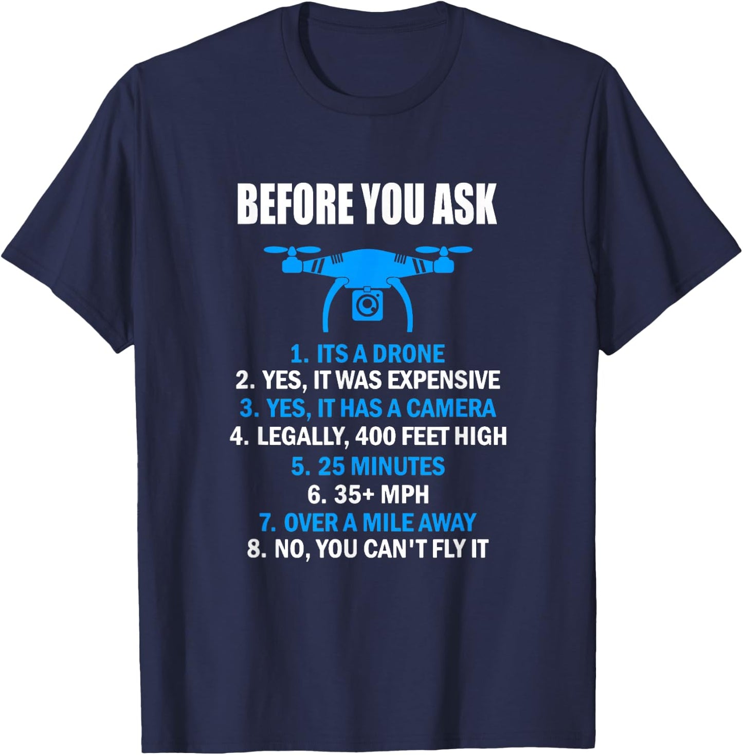 Before You Ask Funny Drone , Quadcopter Gift Shirt T-Shirt - T-Shirt | Navy