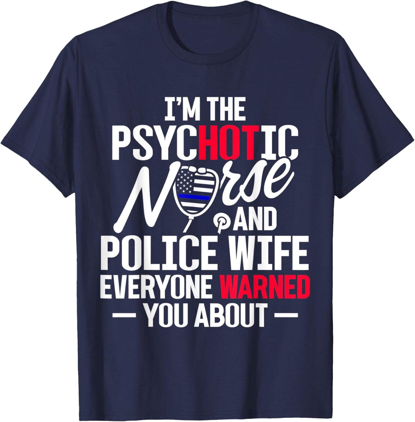 Police Wife Nurse Life Hot Thin Blue Line RN Mom T-Shirt - T-Shirt | Navy