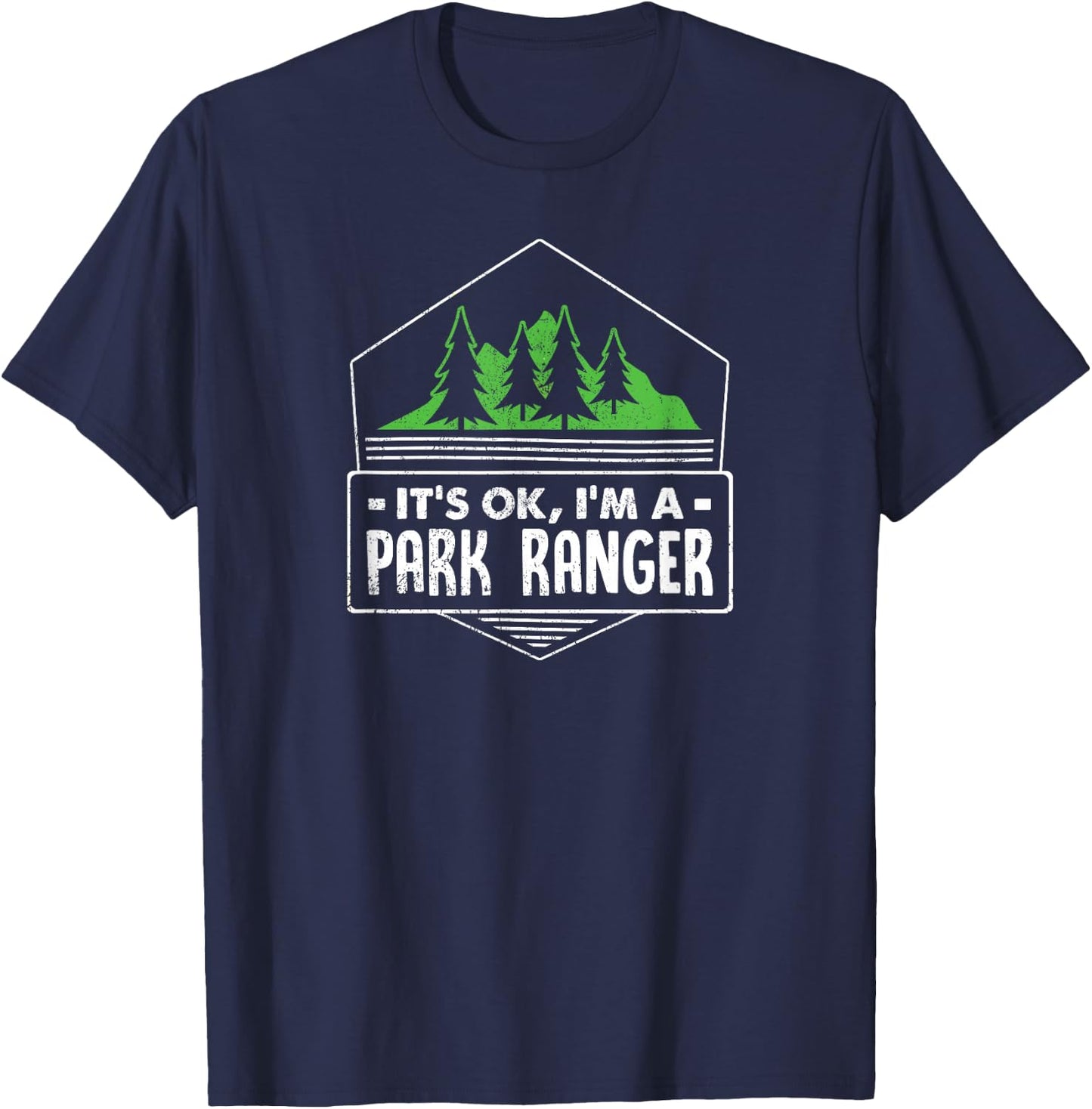 It's Ok, I'm A Park Ranger Funny Gift T-Shirt - T-Shirt | Navy