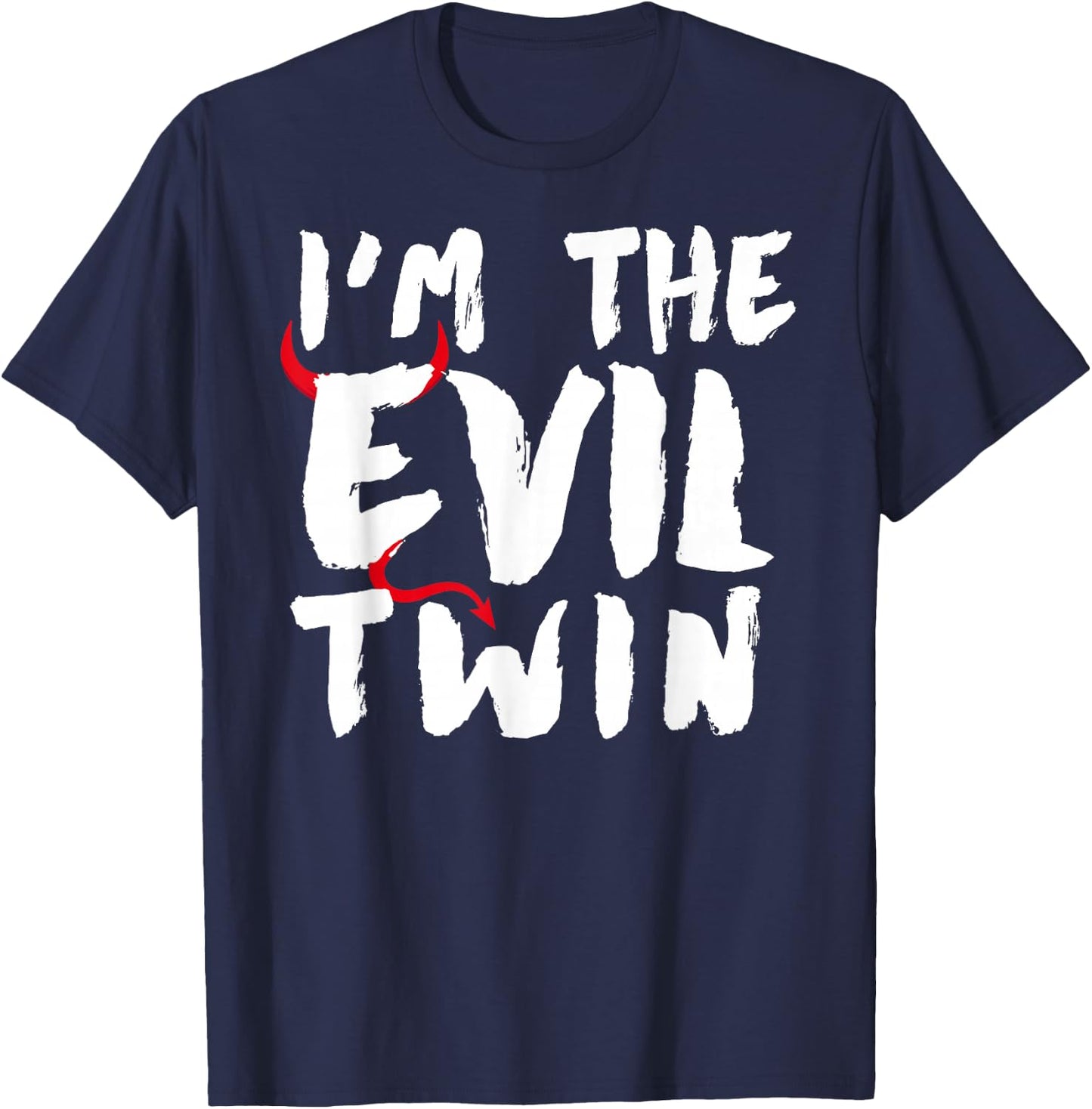 I'm The Evil Twin funny identical twins I'm The Evil Twin T-Shirt - T-Shirt | Navy