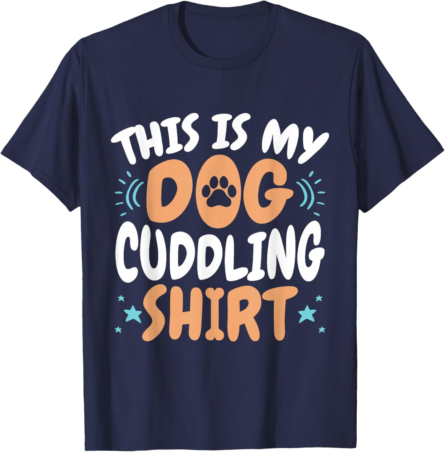 This Is My Dog Cuddling Shirt Owner Pet Sitter T-Shirt - T-Shirt | Navy