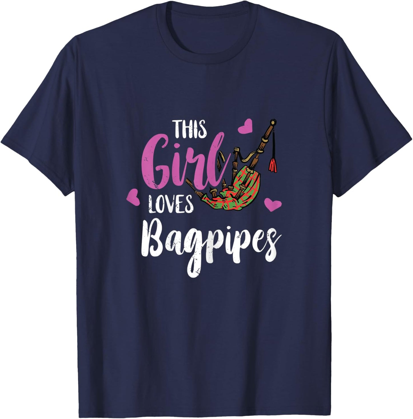 Bagpipe This Girl Loves Funny Bagpipe Scottish Bagpiper T-Shirt - T-Shirt | Navy