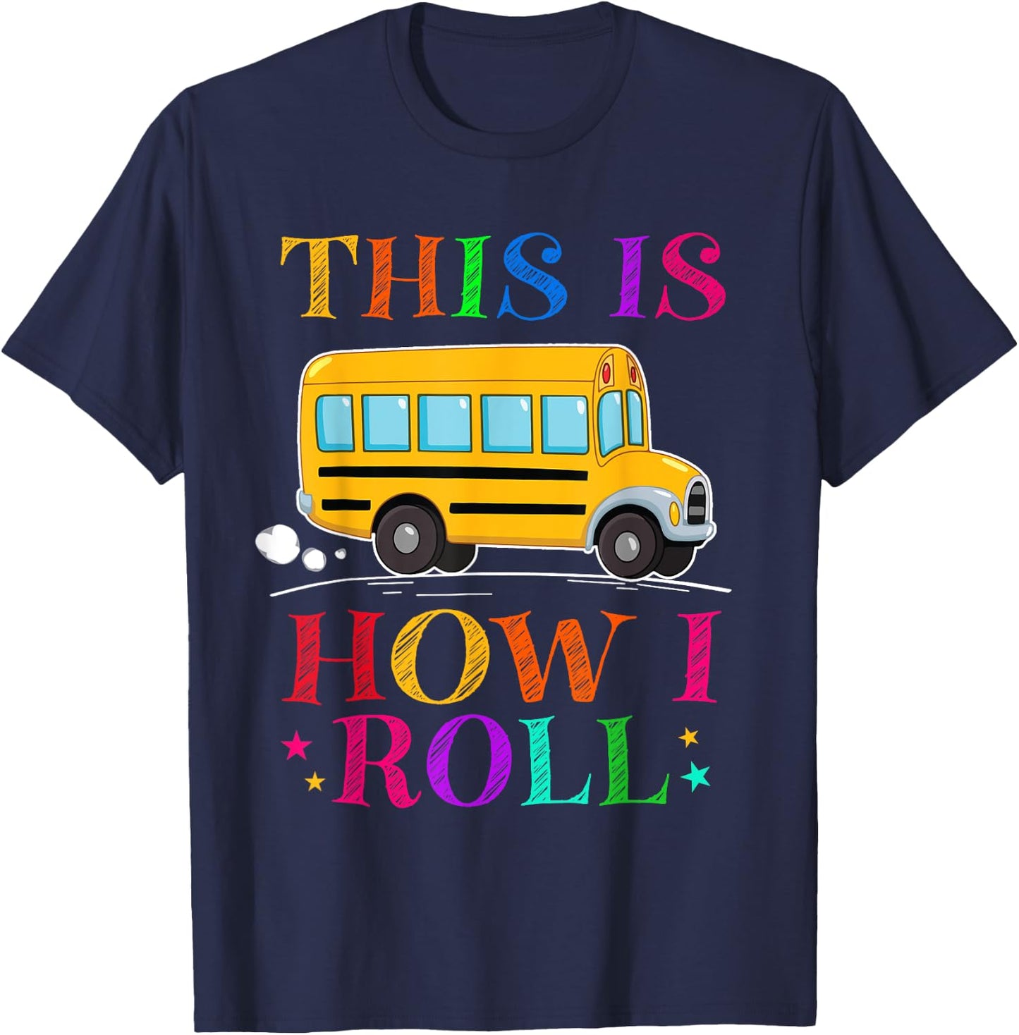 This Is How I Roll School Bus Driver Back To School T-Shirt - T-Shirt | Navy