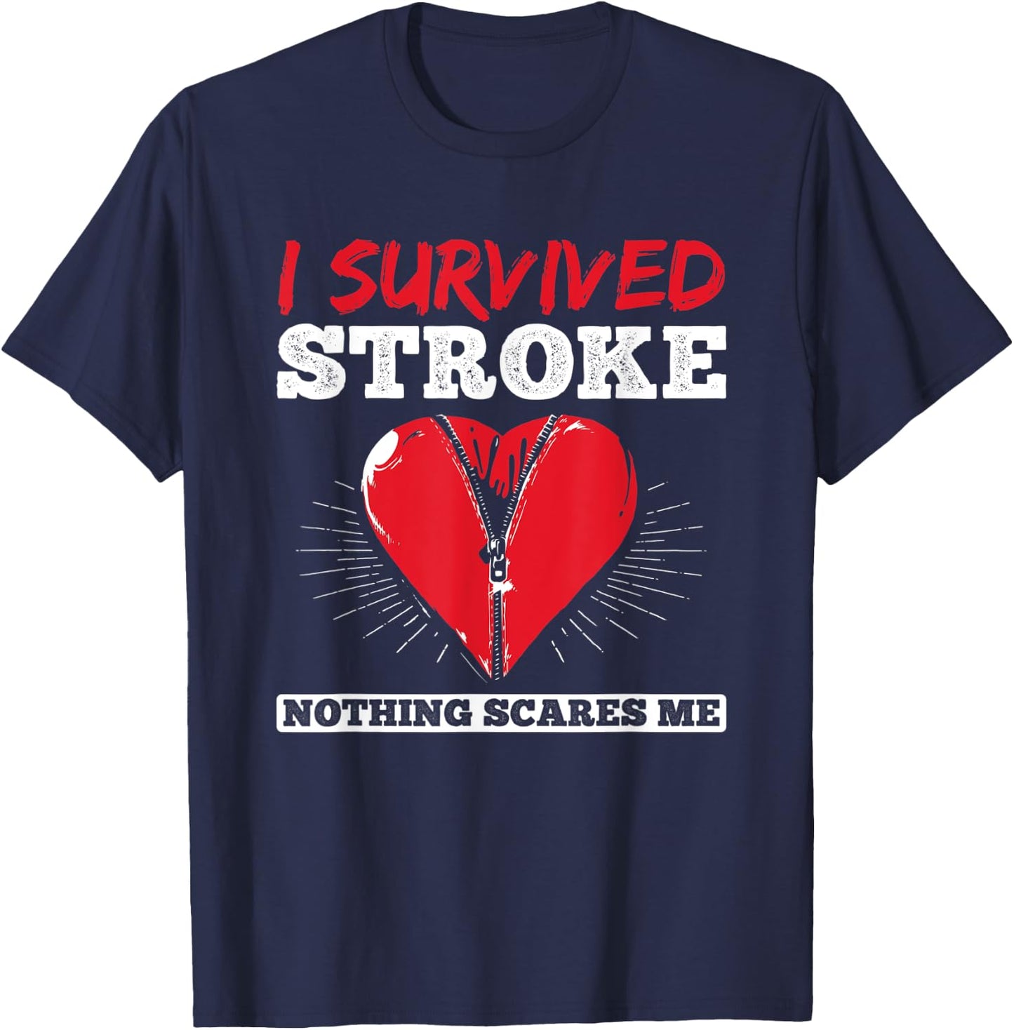 I Survived Nothing Scare Me Stroke Awareness Stroke Survivor T-Shirt - T-Shirt | Navy