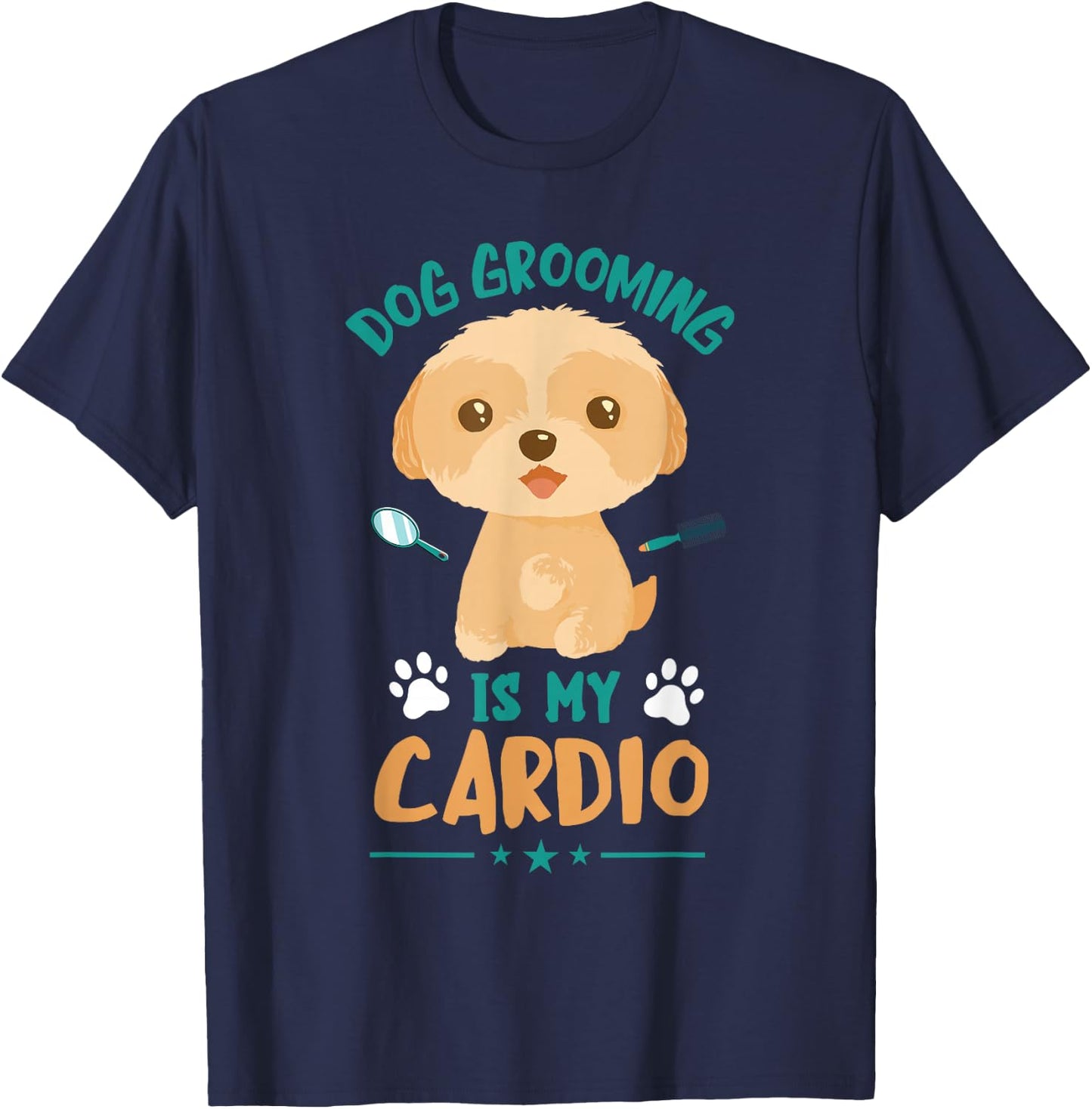 Dog Grooming Is My Cardio Dog Grooming Dog Groomer T-Shirt - T-Shirt | Navy