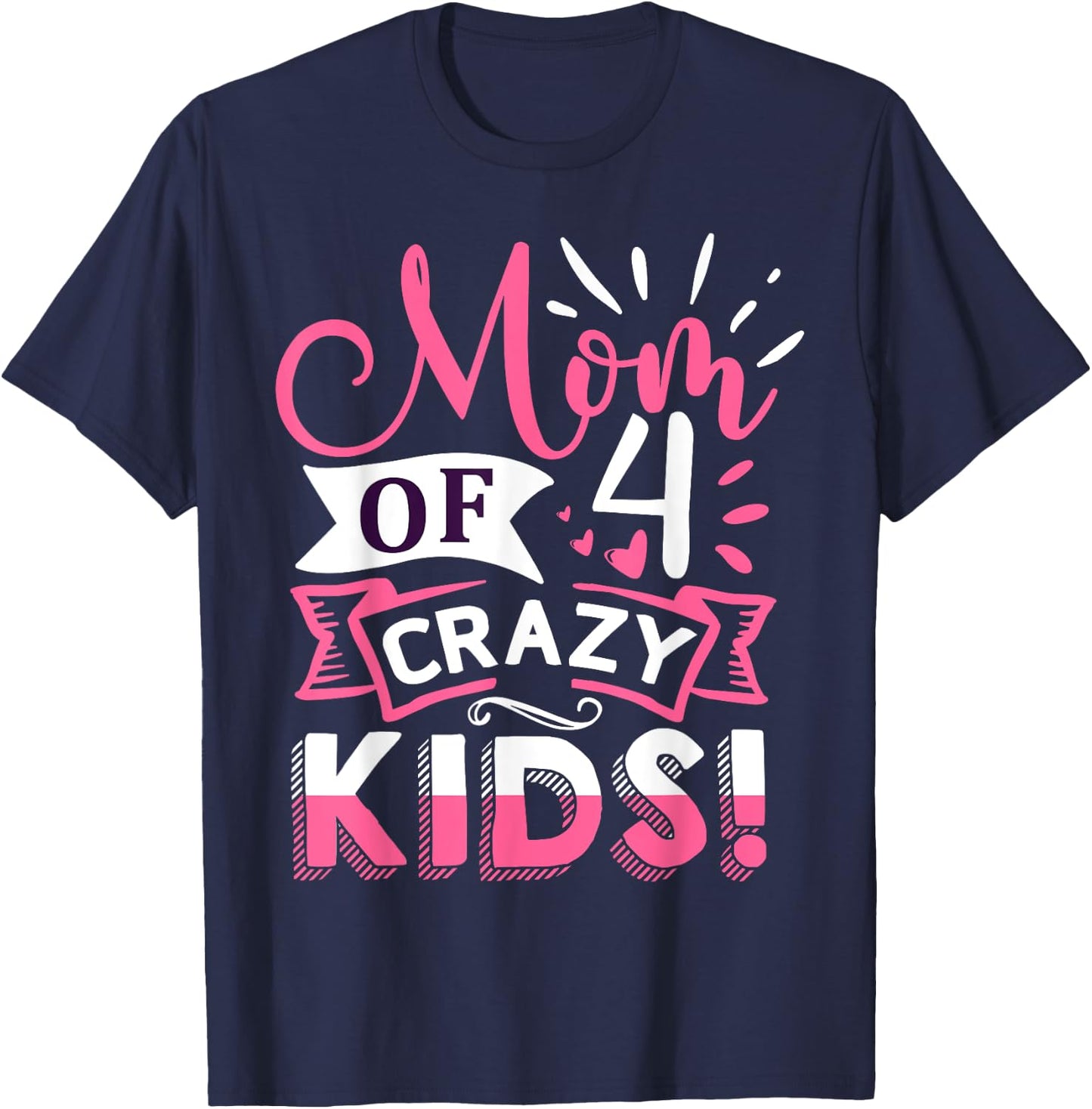 Mom of 4 Crazy Kids Mothers Day T-Shirt - T-Shirt | Navy