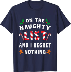 On The Naughty List And I Regret Nothing Funny Xmas Shirt T-Shirt - T-Shirt | Navy