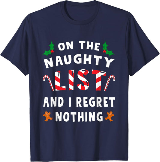 On The Naughty List And I Regret Nothing Funny Xmas Shirt T-Shirt - T-Shirt | Navy