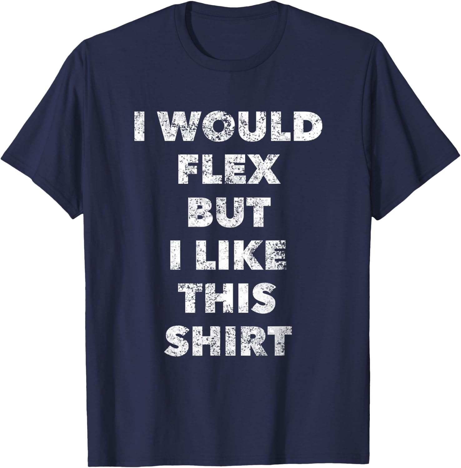Cool I Would Flex But I Like This Weightlifting T-Shirt - T-Shirt | Navy