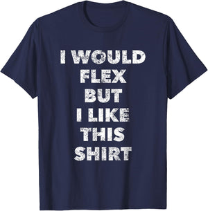 Cool I Would Flex But I Like This Weightlifting T-Shirt - T-Shirt | Navy