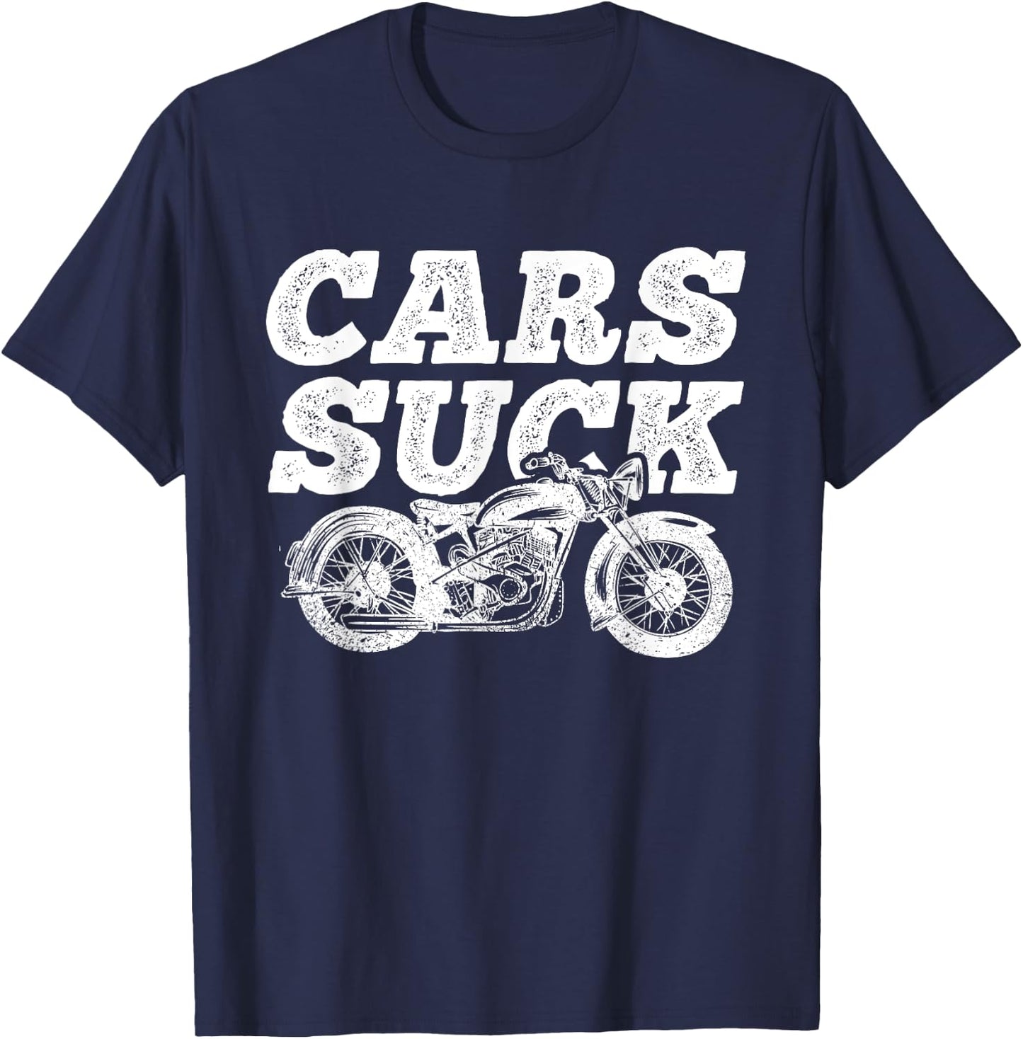 Cars Suck, Motorcycle, Bike, Biker, Rider, Racing T-Shirt - T-Shirt | Navy