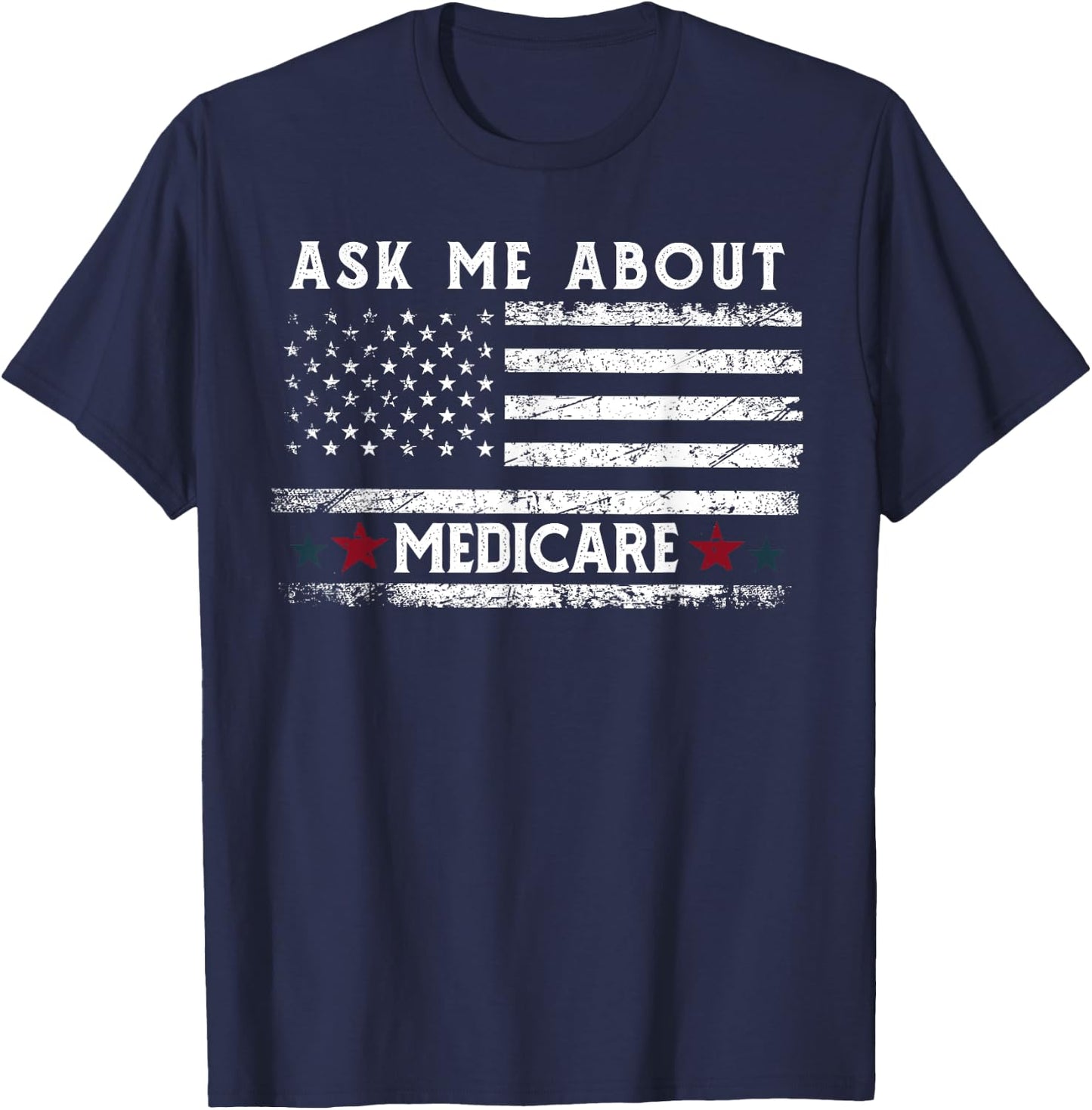 Ask Me About Medicare Health Insurance Consultant Agent Cool T-Shirt - T-Shirt | Navy