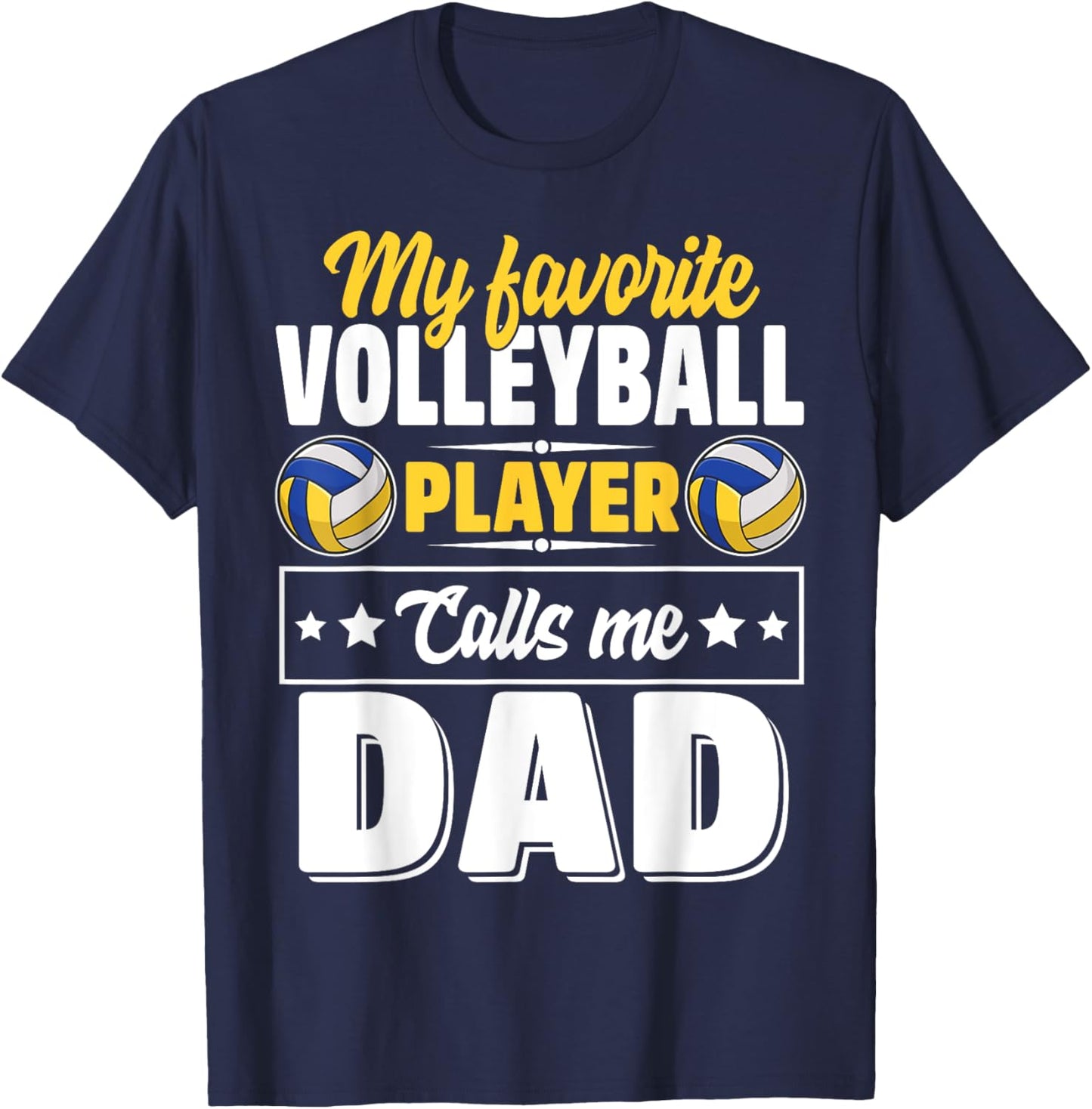 My Favorite Volleyball Player Calls Me Dad Cute T-Shirt - T-Shirt | Navy